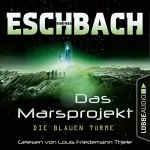 Andreas Eschbach: Die blauen Türme: Das Marsprojekt 2