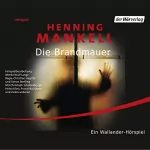 Henning Mankell: Die Brandmauer: Kurt Wallander 8