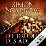 Simon Scarrow: Die Brüder des Adlers: Die Rom-Serie 4