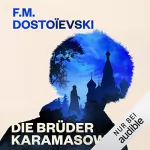 Fjodor M. Dostojewski: Die Brüder Karamasow: 