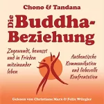 Chono Wolf Nils Bartels, Peggy Tandana Pohl: Die Buddha-Beziehung: Zugewandt, bewusst und in Frieden miteinander leben. Authentische Kommunikation und liebevolle Konfrontation