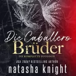 Natasha Knight: Die Caballero-Brüder: Die komplette Duologie: 