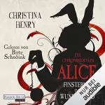 Christina Henry, Sigrun Zühlke - Übersetzer: Die Chroniken von Alice - Finsternis im Wunderland: Die Dunklen Chroniken 1
