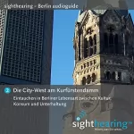 Patrick Gschwind, Wolf-Rüdiger Wilhelm: Die City-West am Kurfürstendamm: Eintauchen in Berliner Lebensart zwischen Kultur, Konsum und Unterhaltung
