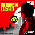 Walther Kabel: Die Dame im Lackhut: Der Detektiv-Harald Harst 8
