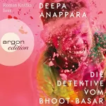 Deepa Anappara: Die Detektive vom Bhoot-Basar: 