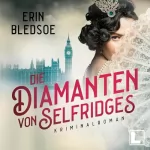 Erin Bledsoe: Die Diamanten von Selfridges: 