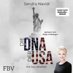 Sandra Navidi: Die DNA der USA: Wie tickt Amerika?