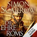 Simon Scarrow: Die Ehre Roms: Die Rom-Serie 20