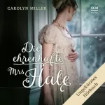 Carolyn Miller: Die ehrenhafte Mrs Hale: Regency Romantik 6