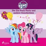 Diverse: Die Ein-Pony-Party und andere Geschichten: My Little Pony