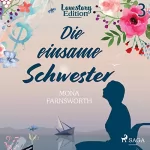 Mona Farnsworth: Die einsame Schwester: Lovestory Edition 3