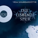 Yrsa Sigurðardóttir: Die eisblaue Spur: Dóra Guðmundsdóttir 4