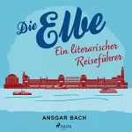 Ansgar Bach: Die Elbe: 