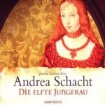 Andrea Schacht: Die elfte Jungfrau: Die Begine Almut Bossart 4
