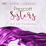 Karin Lindberg: Die Entführung: Prescott Sisters 2