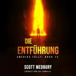 Scott Medbury: Die Entführung: Amerika fällt 12