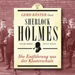 Sir Arthur Conan Doyle: Die Entführung aus der Klosterschule: Gerd Köster liest Sherlock Holmes 37