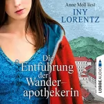 Iny Lorentz: Die Entführung der Wanderapothekerin: Die Wanderapothekerin 3