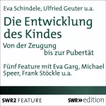 Eva Schindele, Falk Fischer, Ulfried Geuter: Die Entwicklung des Kindes: Von der Zeugung bis zur Pubertät