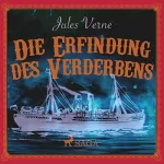 Jules Verne: Die Erfindung des Verderbens: 