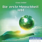 Klaus Seibel: Die erste Menschheit lebt: Die erste Menschheit 2