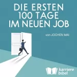 Jochen Mai: Die ersten 100 Tage im neuen Job: 