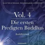 OM C. Parkin, advaitaMedia: Die ersten Predigten Buddhas - Buddhismus: Aus der Tiefe der Weltenseele 4