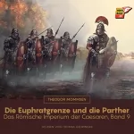 Theodor Mommsen: Die Euphratgrenze und die Parther: Das Römische Imperium der Caesaren 9