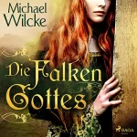 Michael Wilcke: Die Falken Gottes: 