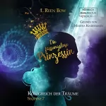 I. Reen Bow: Die fassungslose Prinzessin: Königreich der Träume - Sequenz 7