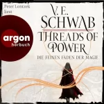 V. E. Schwab, Sara Riffel - Übersetzer, Petra Huber - Übersetzer, Alexander Jordan - Übersetzer: Die feinen Fäden der Magie: Threads of Power 1