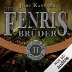 Jörg Kastner: Die Fenrisbrüder: Die Saga der Germanen 2