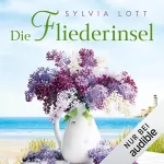 Sylvia Lott: Die Fliederinsel: 