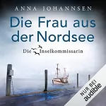 Anna Johannsen: Die Frau aus der Nordsee: Die Inselkommissarin 8