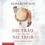 Elisabeth Elo: Die Frau, die nie fror: 