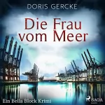 Doris Gercke: Die Frau vom Meer. Ein Bella Block Roman: 