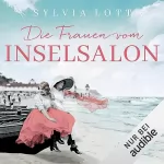 Sylvia Lott: Die Frauen vom Inselsalon: Die Norderney-Saga 1