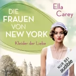 Ella Carey, Gabriele Weber-Jarić - Übersetzer: Die Frauen von New York - Kleider der Liebe: Töchter Amerikas 3