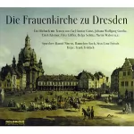 Georg Alisch, Carl Gustav Carus, Johann Wolfgang von Goethe: Die Frauenkirche zu Dresden: 