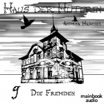 Andrea Habeney: Die Fremden: Haus der Hüterin 9