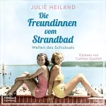 Julie Heiland: Die Freundinnen vom Strandbad - Wellen des Schicksals: Die Müggelsee-Saga 1