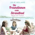 Julie Heiland: Die Freundinnen vom Strandbad - Wogen der Freiheit: Die Müggelsee-Saga 2