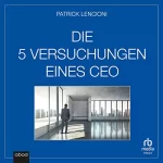Patrick M. Lencioni: Die fünf Versuchungen eines CEO: 
