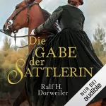 Ralf H. Dorweiler: Die Gabe der Sattlerin: 