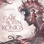 Janis Nebel: Die Gabe des Roten Königs: Merles Fluch 1