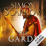 Simon Scarrow: Die Garde: Die Rom-Serie 11