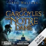 Greg Walters: Die Gargoyles von Notre Dame 2: 