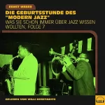 Ernst Weber: Die Geburtsstunde des "Modern Jazz": Was Sie schon immer über Jazz wissen wollten 7
