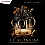 Raven Kennedy: Die Gefangene: The Darkest Gold 1